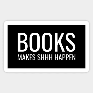 Books Make Shhh Happen Sticker